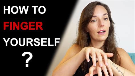 finger yourself|How to Have an Orgasm (for Women) .